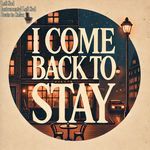 I Come Back to Stay