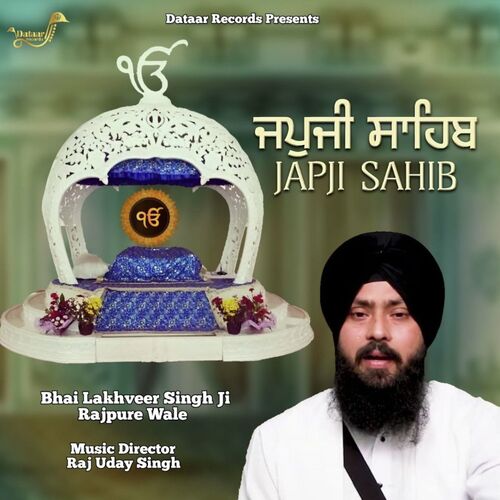 Japji Sahib - Bhai Lakhveer Singh Rajpure Wale