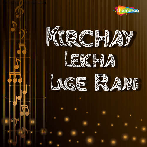 Mirchay Lekha Lage Rang