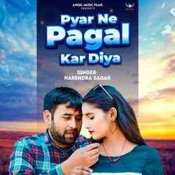 Pyar Ne Pagal Kar Diya-QwkFWS0ETXg