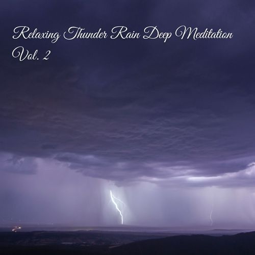 Relaxing Thunder Rain Deep Meditation Vol. 2_poster_image