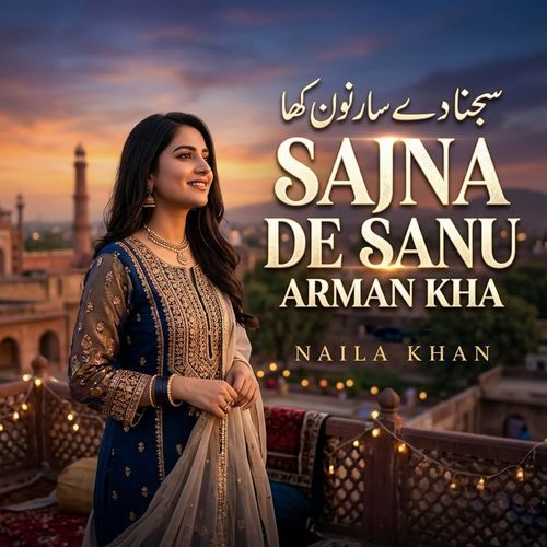 Sajna De Sanu Arman kha