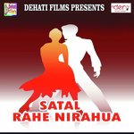 Satal Rahe Nirahua