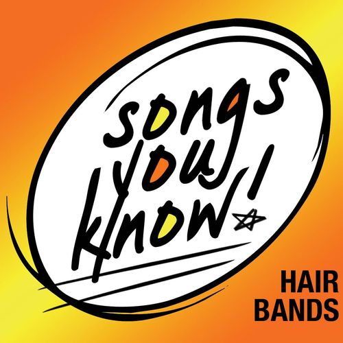 Songs You Know - Hair Bands