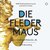 Die Fledermaus, Act I: Aufgepasst, Männer (Live)