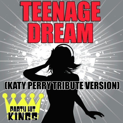 Teenage Dream (Katy Perry Tribute Version)