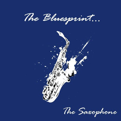 The Bluesprint: The Saxophone