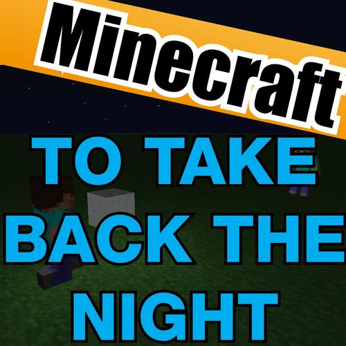 To Take Back the Night Minecraft