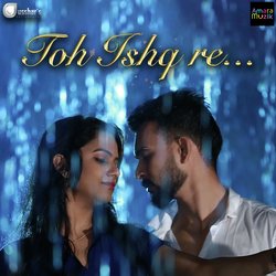 Toh Ishq Re-ByYmewRAbUQ