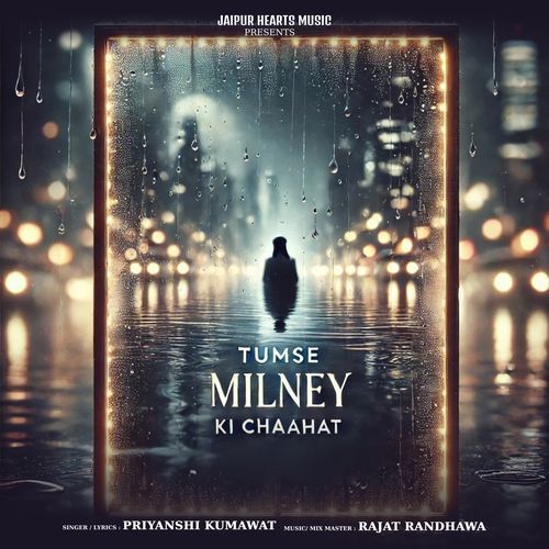 Tum Se Milney Ki Chaahat