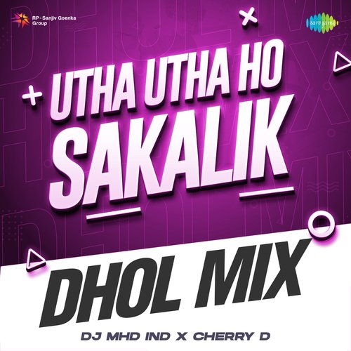 Utha Utha Ho Sakalik - Dhol Mix