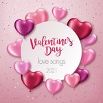 Valentine's Day Love Songs 2021