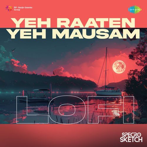 Yeh Raaten Yeh Mausam - Lofi