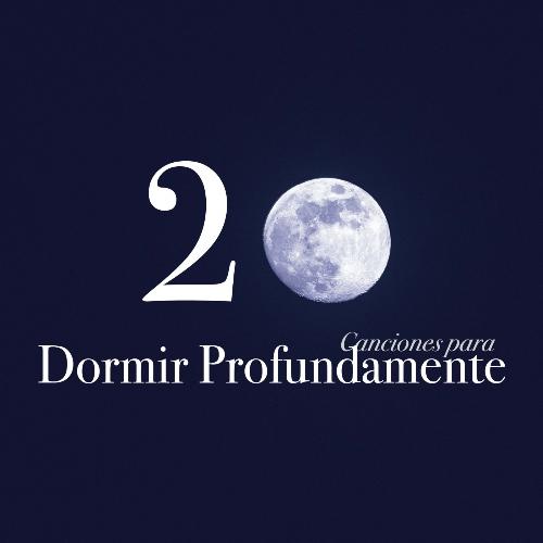 20 Canciones para Dormir Profundamente