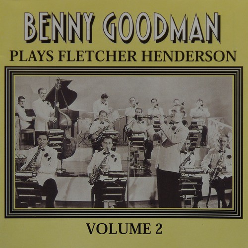 Benny Goodman Plays Fletcher Henderson Vol 2