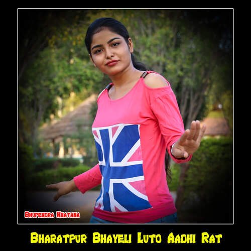 Bharatpur Bhayeli Luto Aadhi Rat