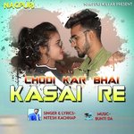 Chodi Kar Bhai Kasai Re