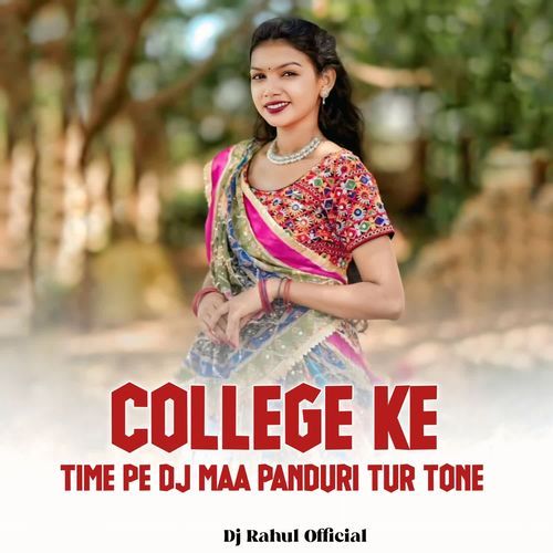 College Ke Time Pe Dj Maa Panduri Tur Tone
