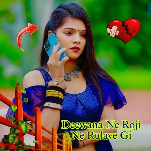Deewana Ne Roji Ne Rulave Gi