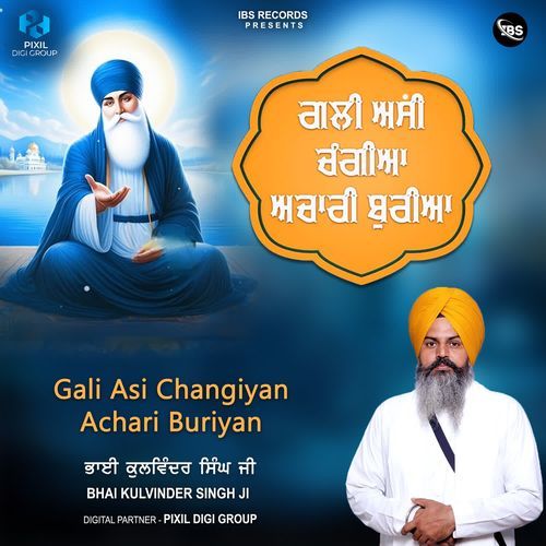Gali Asi Changiyan Achari Buriyan