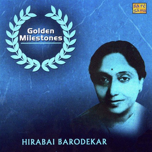 Golden Milestones - Hirabai Barodekar