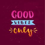 Good Vibes Only