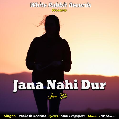 Jana Nahi Dur Jara Bhi
