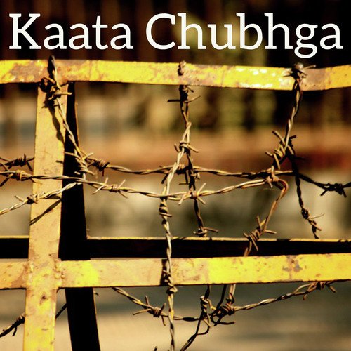 Kaata Chubhga