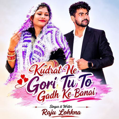 Kudrat Ne Gori Tu to Gadh Ke Banai