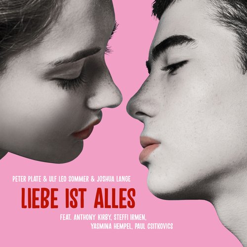 Liebe ist alles (feat. Anthony Curtis Kirby, Steffi Irmen, Yasmina Hempel &amp; Paul Csitkovics)_poster_image