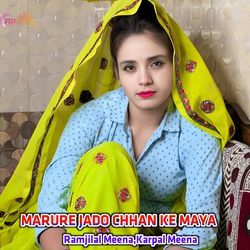 MARURE JADO CHHAN KE MAYA