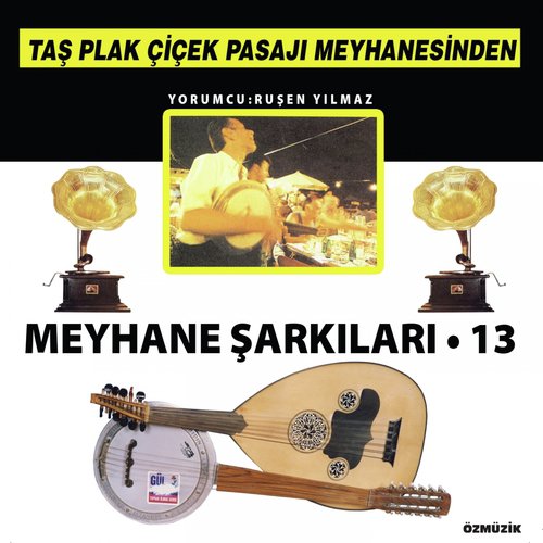 Meyhane Şarkıları, Vol.13 (Taş Plak Çiçek Pasajı Meyhanesinden)