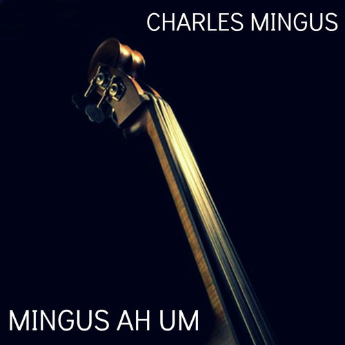 Mingus Ah Um