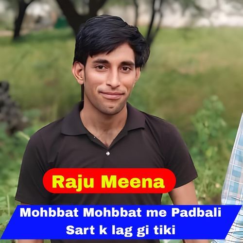 Mohbbat Mohbbat Me Padbali Sart K Lag Gi Tiki