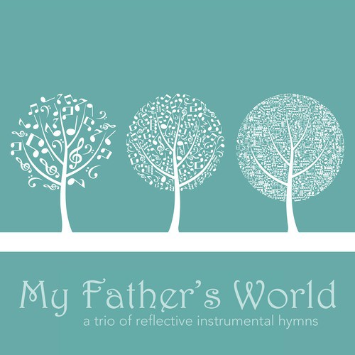 My Father&#039;s World: A Trio of Reflective Instrumental Hymns_poster_image