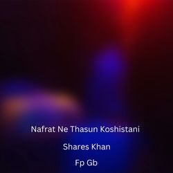 Nafrat Ne Thasun Koshistani-MQQtARADYkc