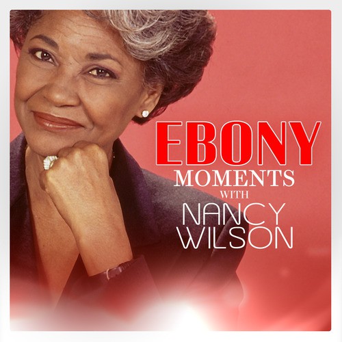 Nancy Wilson Interview with Ebony Moments (Live Interview)_poster_image