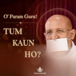 O Param Guru! Tum Kaun Ho?-I1sMAzB-ZUs