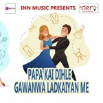 Papa Kai Dihle Gawanwa Ladkaiyan Me
