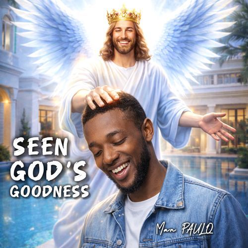 SEEN GOD'S GOODNESS