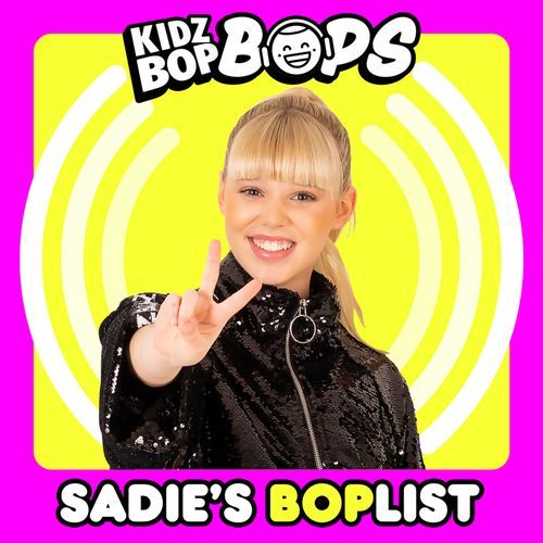 Sadie's BOPlist (KIDZ BOP Bops)