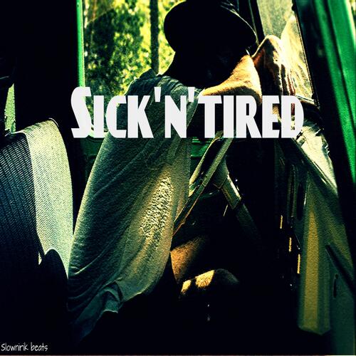 Sick'n'tired