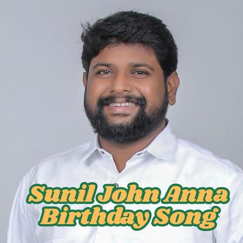 Sunil John Anna Birthday Song