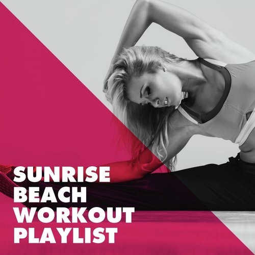 Sunrise Beach Workout Playlist