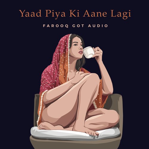 Yaad Piya Ki Aane Lagi (Trap Mix)