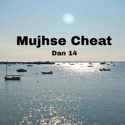 Mujhse Cheat-GBEcVgBqUwo