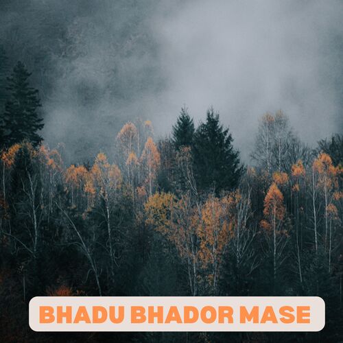 BHADU BHADOR MASE
