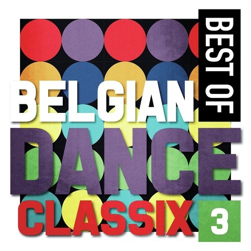 Best Of Belgian Dance Classix 3