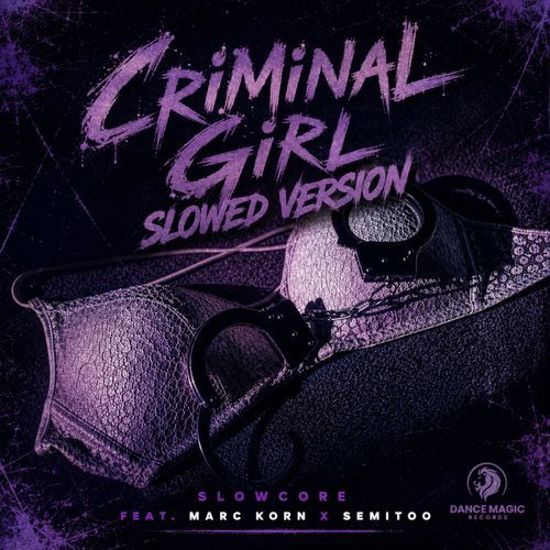 Criminal Girl (Slowed Version)