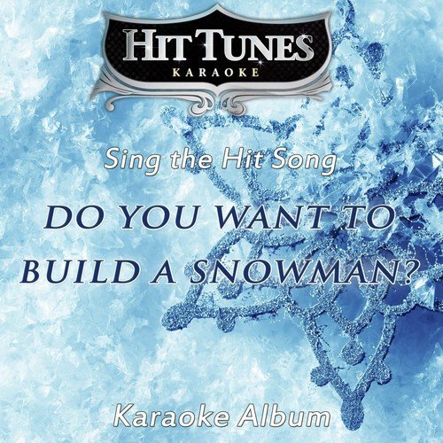 Do You Want to Build a Snowman? (From "Frozen") [In the Style of Katie Lopez, Agatha Monn & Kristen Bell (Karaoke Version)